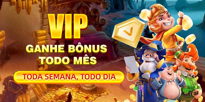 VIP GANHE BÔNUS TODO MÊS TODA SEMANA, TODO DIA